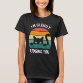 Cats  I'm Silently Judging You Black Cat T-shirt (Voorkant)