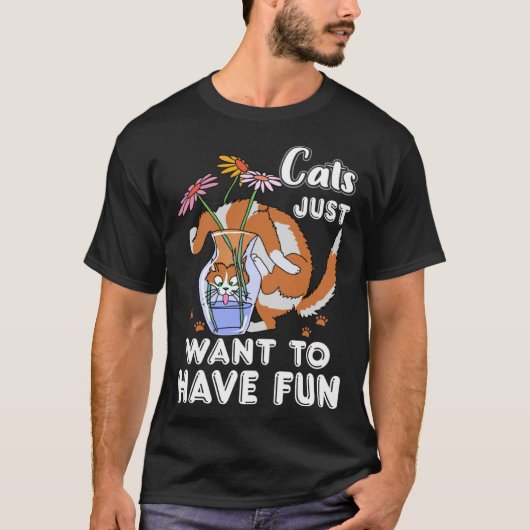 Cats Just Want To Have Fun Cute  Cat Kitten T-shirt (Voorkant)