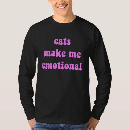 Cats Make Me Emotional Cat T-shirt (Voorkant)