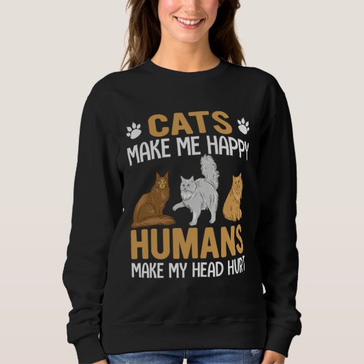 Cats make me Happy Cat Pun Men Women Trui (Voorkant)
