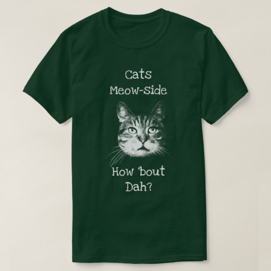 Cats Meowside How about dah T-shirt (Design voorkant)