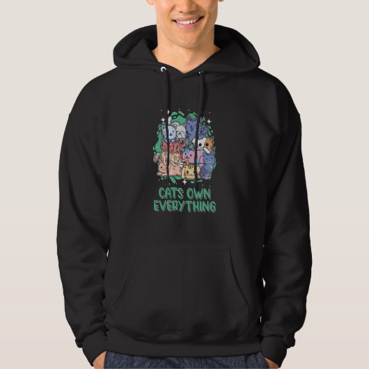 Cats Own Everything Cat Humor Kitten Cat Mom Hoodie (Voorkant)