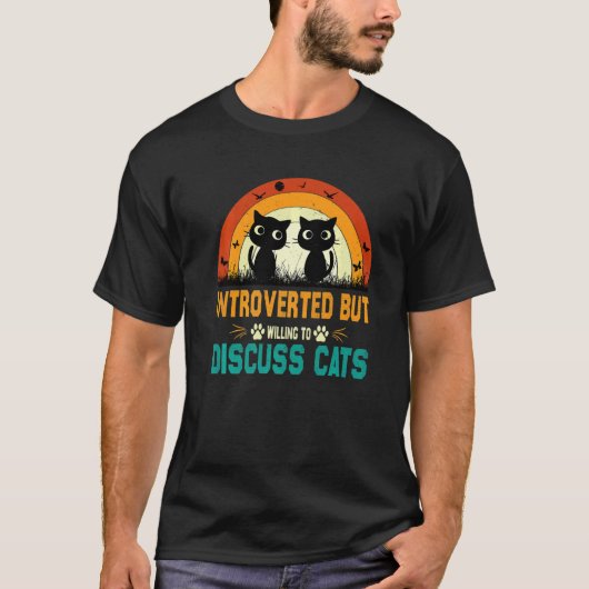 Cats Quote Introverted But Willing To Discuss Cats T-shirt (Voorkant)