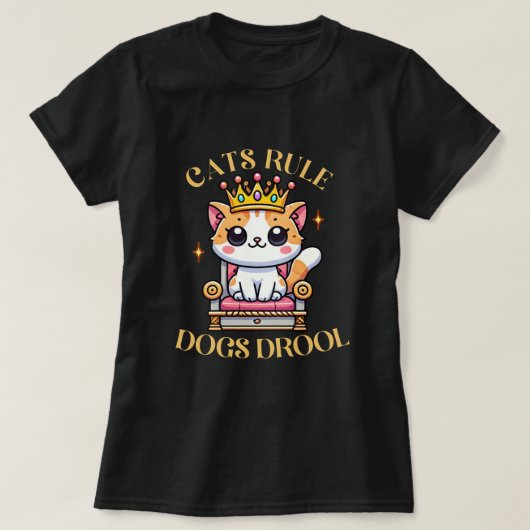 Cats Rule Dogs Drool - grappige kattenliefhebber T-shirt (Design voorkant)