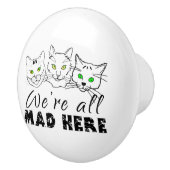 Cats - We zijn allemaal Mad Hier Keramische Knop (Rechts)