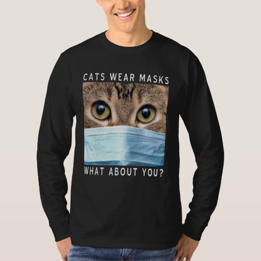 Cats Wear Masks What About You  Cat Face Mask T-shirt (Voorkant)