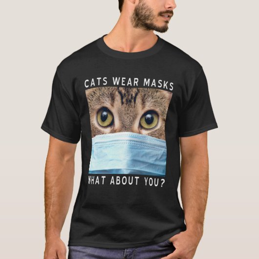 Cats Wear Masks What About You  Cat Face Mask T-shirt (Voorkant)