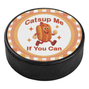 Catsup Me If You Can Funny Hot Dog beroemd gemaakt Hockey Puck