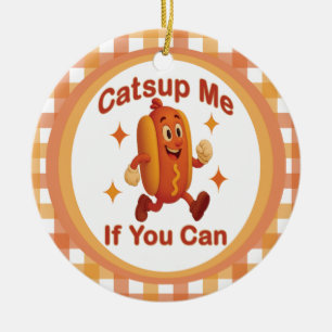 Catsup Me If You Can Funny Hot Dog beroemd gemaakt Keramisch Ornament