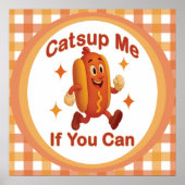 Catsup Me If You Can Funny Hot Dog beroemd gemaakt Poster (Voorkant)