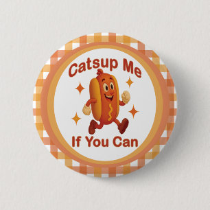 Catsup Me If You Can Funny Hot Dog beroemd gemaakt Ronde Button 5,7 Cm