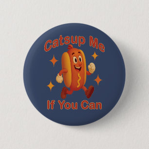 Catsup Me If You Can Funny Hot Dog beroemd gemaakt Ronde Button 5,7 Cm