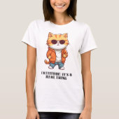 Cattitude: Het is een echt iets T-shirt (Voorkant)