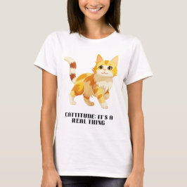 Cattitude: Het is een echt iets T-shirt