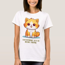 Cattitude: Het is een echt iets T-shirt