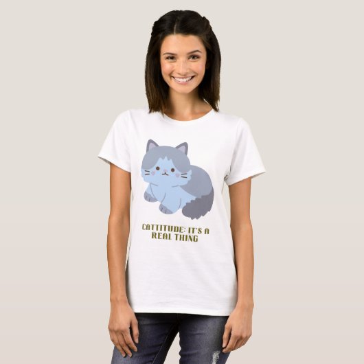 Cattitude: Het is een echt iets T-shirt (Voorkant volledig)