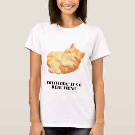 Cattitude: Het is een echt iets T-shirt