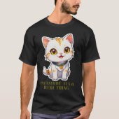 Cattitude: Het is een echt iets T-shirt (Voorkant)