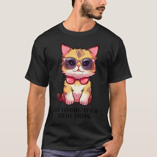 Cattitude: Het is een echt iets T-shirt (Voorkant)