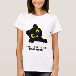 Cattitude: Het is een echt iets T-shirt