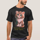 Cattitude: Het is een echt iets T-shirt (Voorkant)