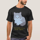 Cattitude: Het is een echt iets T-shirt (Voorkant)