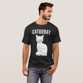Caturday Joke Hilarious Gezegde Quote Cat T-shirt (Voorkant volledig)