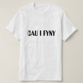 cau i fyny| Sluiting in Welsh T-shirt