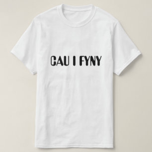 cau i fyny Sluiting in Welsh T-shirt