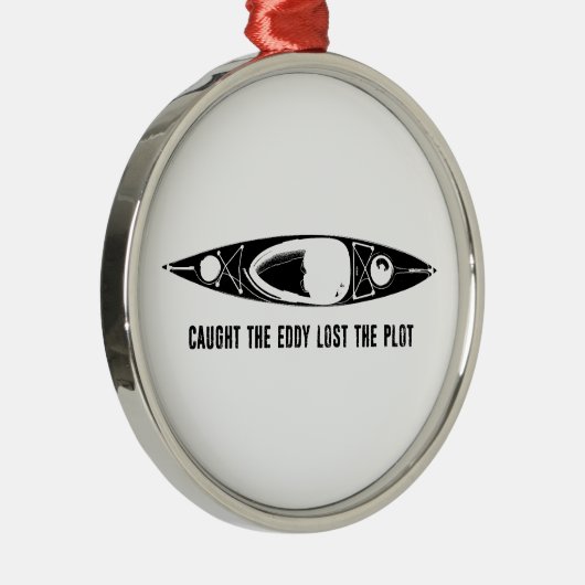 Caught The Eddy Lost The Plot Metalen Ornament (Rechts)