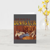 Cause You See I'm A Dinosaur  Kaart (Gele Bloem)