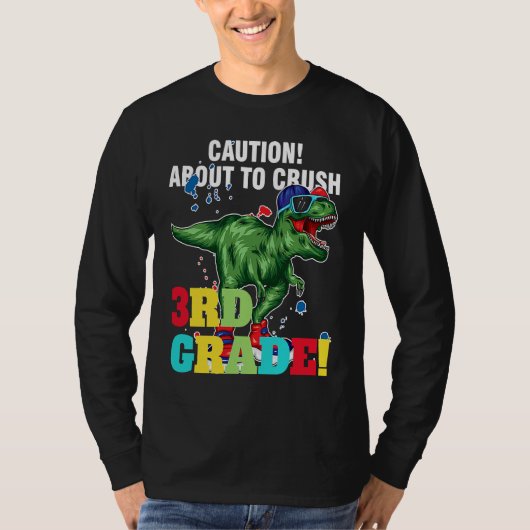 caution about to crush 3rd grade graduate t-shirt (Voorkant)