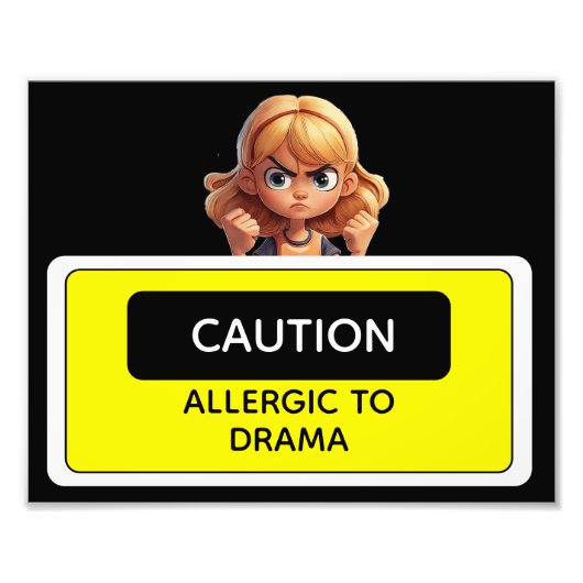 Caution Allergic to Drama Foto Afdruk (Voorkant)