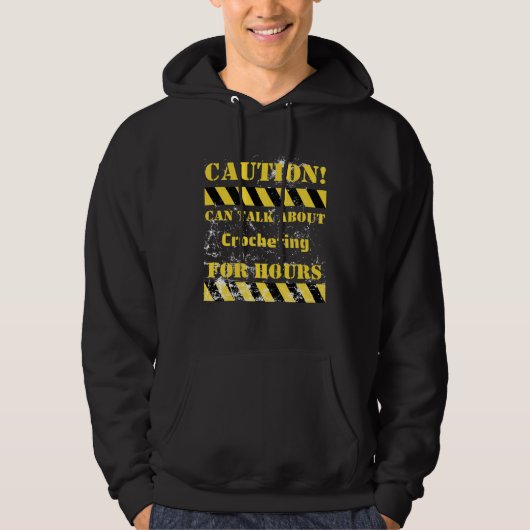 Caution can talk about crocheting for hours hoodie (Voorkant)