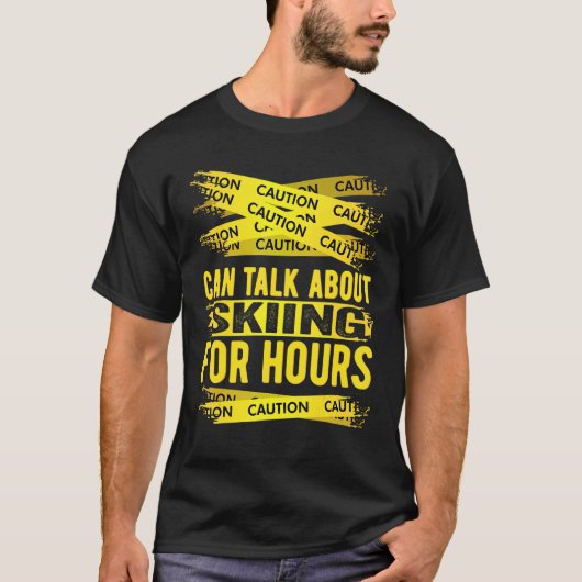 Caution Can Talk About Skiing For Hours T-shirt (Voorkant)