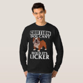 Caution Dog Can t Hold It s Licker French Bulldog T-shirt (Voorkant volledig)