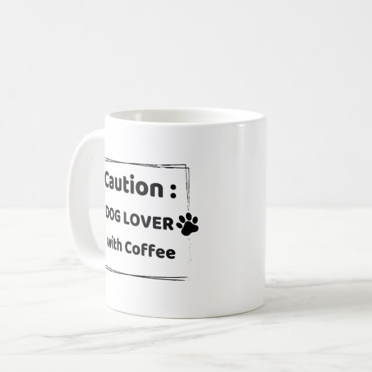 Caution : Dog Lover With Coffee Mug Koffiemok (Voorkant links)