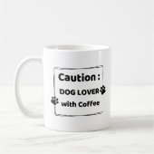 Caution : Dog Lover With Coffee Mug Koffiemok (Links)