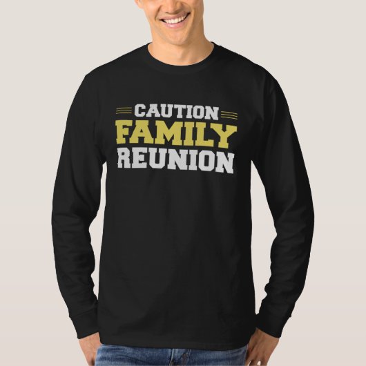 Caution Family Reunion Family Gathering Get Togeth T-shirt (Voorkant)