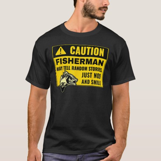 Caution Fisherman May Tell Random Stories, Fishing T-shirt (Voorkant)