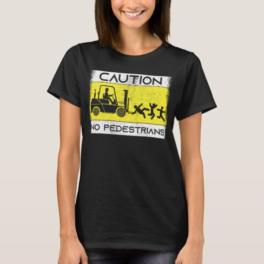 Caution Forklift Driver Truck Operator Forklift T-shirt (Voorkant)