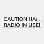 CAUTION Ham Radio in gebruik! Bumpersticker (Voorkant)
