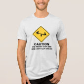 CAUTION: HEAVY GUY AHEAD Tri-Blend SHIRT (Voorkant)