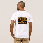 "CAUTION, I are Grumpy Today" vernietigde T-Shirt (Achterkant volledig)