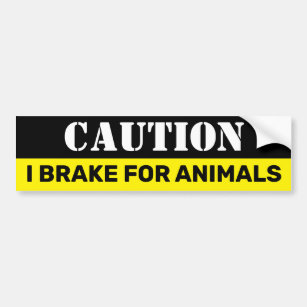 Caution I brake for animals Vegan Bumpersticker