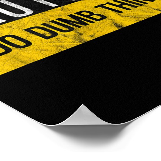 Caution I Do Dumb Things Funny Gag Warning Sign Gi Poster (Hoek)