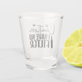 Caution: I Have No Filter Shot Glas (Achterkant)