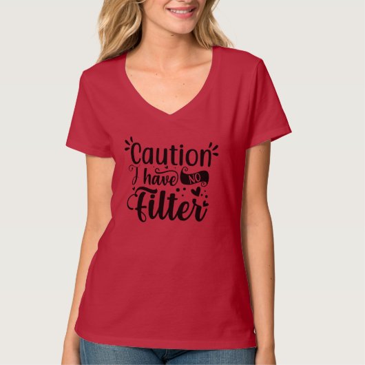 Caution I have no Filter T-shirt (Voorkant)
