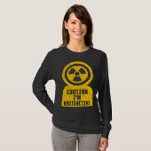 Caution I m Radioactive One Of Coolest Caution Si T-shirt (Voorkant volledig)
