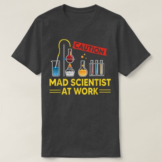 CAUTION Mad Scientist At Work - Funny Science Scie T-shirt (Design voorkant)